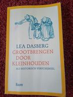 Grootbrengen door kleinhouden, Gelezen, Godsdienst en Levensbeschouwin, Ophalen of Verzenden, Lea Dasberg