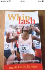 Whiplash. Een strijd om erkenning (Carien Karsten), Ophalen of Verzenden, Zo goed als nieuw, Carien Karsten