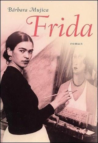Barbara Mujica - Frida, Ophalen of Verzenden, Zo goed als nieuw