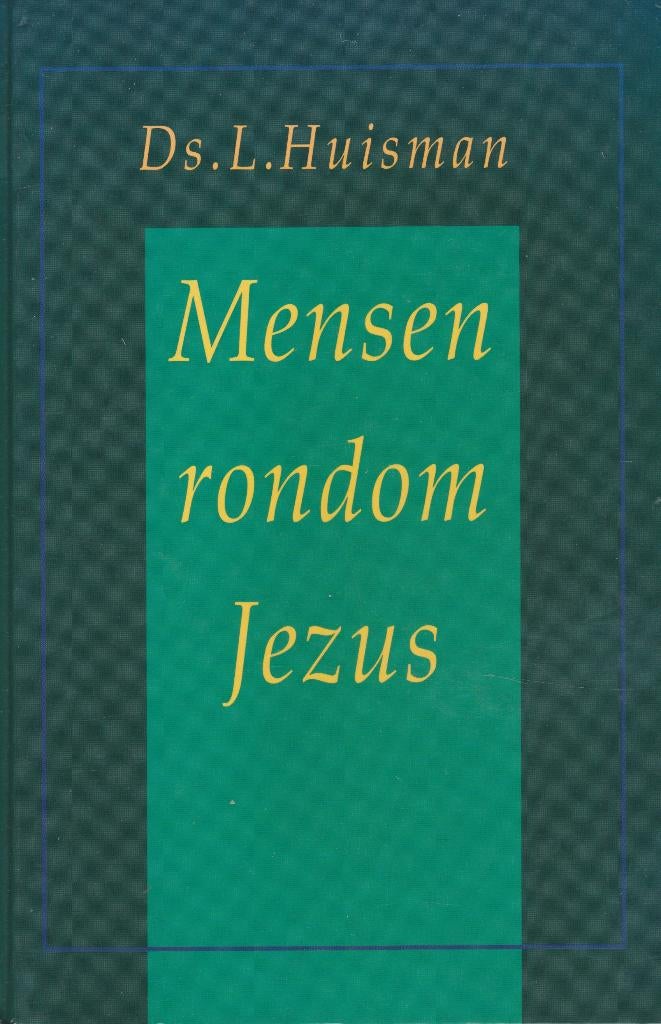 Ds.L.Huisman - Mensen rondom Jezus, Ophalen of Verzenden, Gelezen