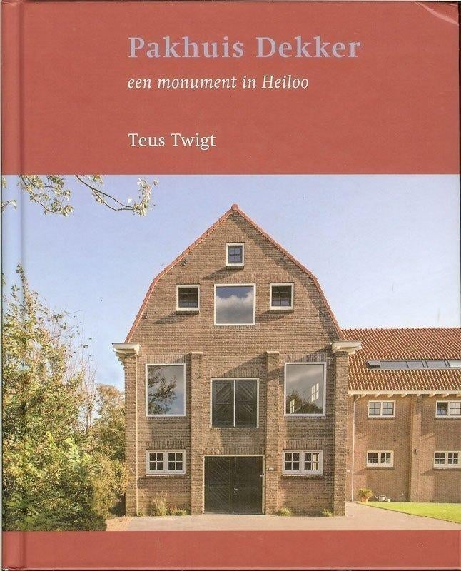 Teus Twigt - Pakhuis Dekker, een monument in Heiloo., Boeken, Geschiedenis | Stad en Regio, Ophalen of Verzenden, Zo goed als nieuw