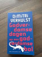 Godverdomse dagen op een godverdomse bol - Dimitri Verhulst, Boeken, Ophalen of Verzenden, Zo goed als nieuw, Nederland