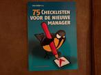 Asha Kalijan e.a. - 75 cheklisten voor de nieuwe manager, Ophalen of Verzenden, Zo goed als nieuw, Sociale wetenschap
