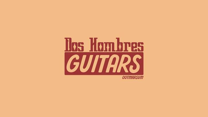 Dos Hombres Guitars